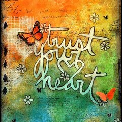 Trust your Heart!!