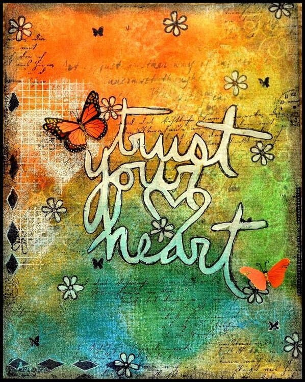 Trust your Heart!!
