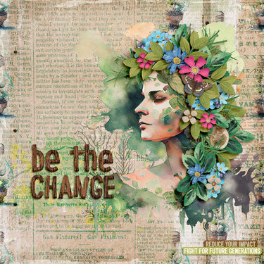 Be the change