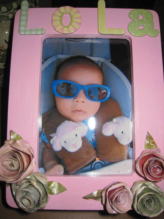 Photo frame for my Daughter&#039;s 1st Mother&#039;s Day- her daughter&#039;s (my granddaughter) name is Lola Rose