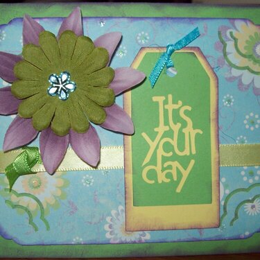It&#039;s Your Day Made by Karen srzyscrapgrl