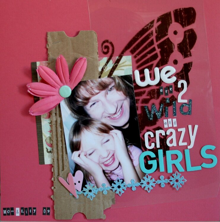 we are 2 wild and crazy girls