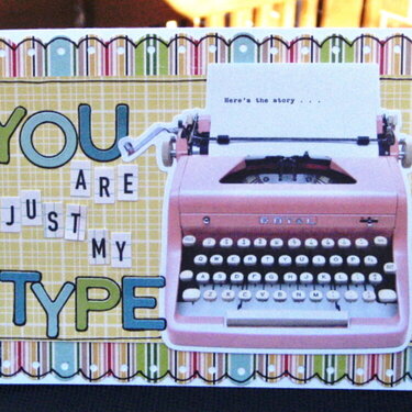 You are just my type