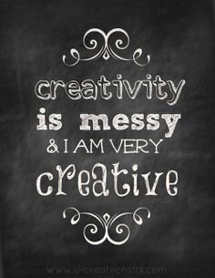 Creativity is Messy