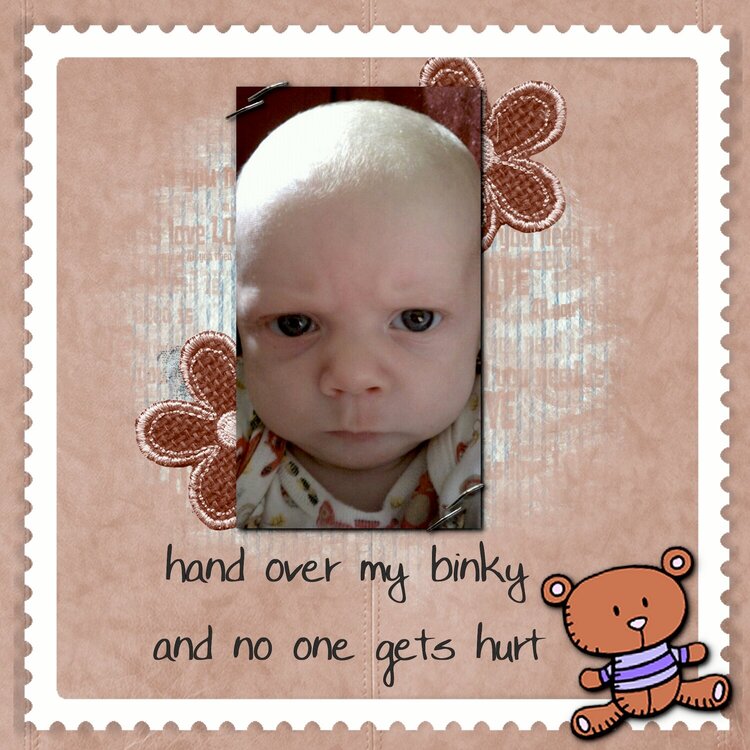 Hand over my binkie and no one gets hurt!