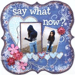 Say What Now?  **MY CREATIVE SCRAPBOOK**