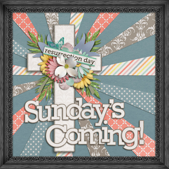 Sunday&#039;s Coming!! (Resurrection Day!)