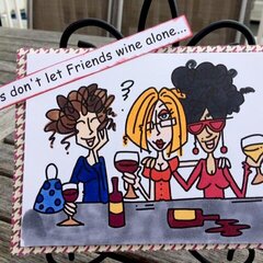 Friends don't let Friends wine alone...