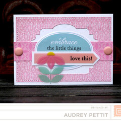 Audrey Pettit: Embrace The Little Things