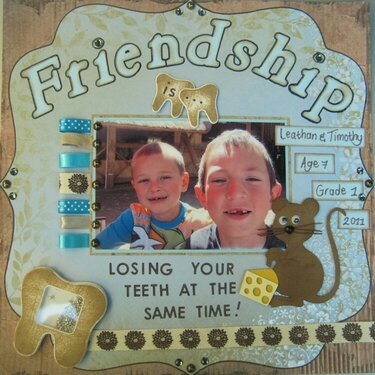 Friendship is...  loosing your teeth at the same time!