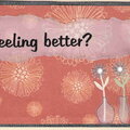 "Feeling Better?" card - vellum accents