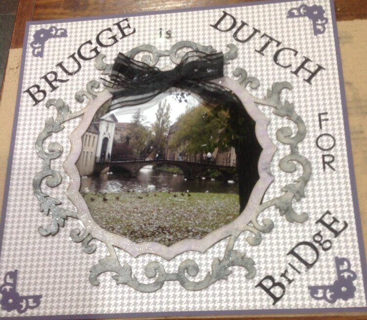 Brugge is Dutch for Bridge