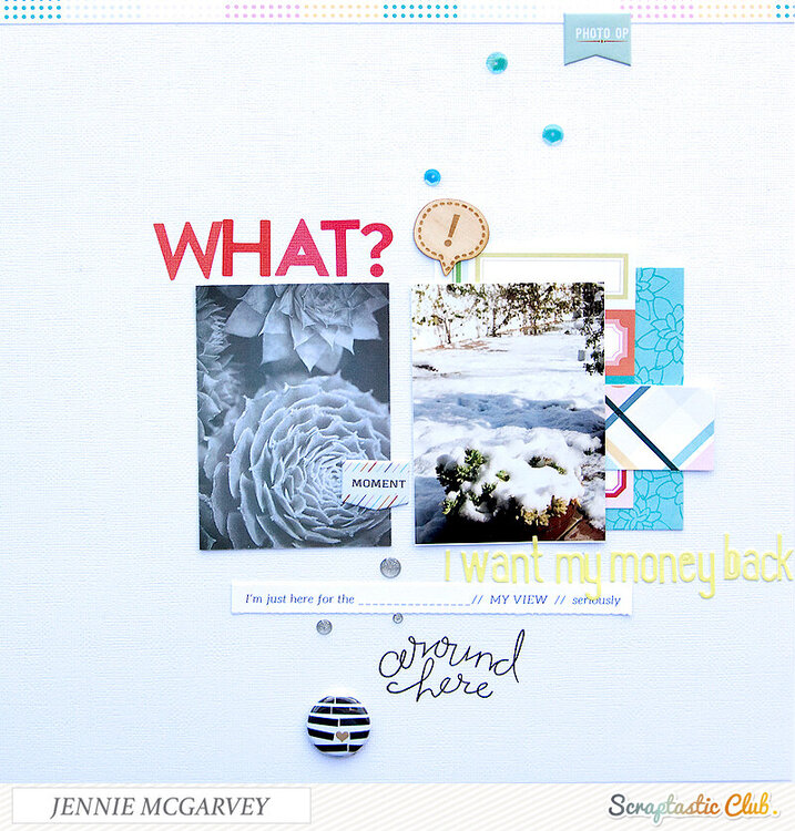 What?!  I Want My Money Back {Scraptastic Club}