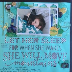 Let her sleep for when she wakes, She will move mountains