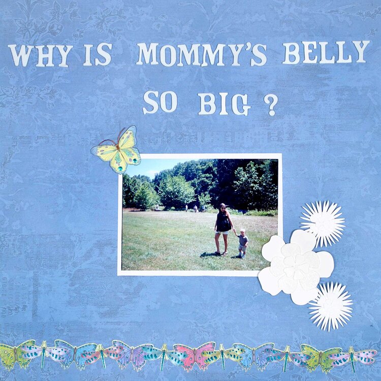 Why is Mommy&#039;s Belly so Big?