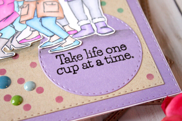 Take life one cup at a time- Card