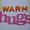 warm hugs