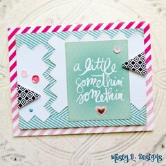 My Minds Eye "a little somethin, somethin" card