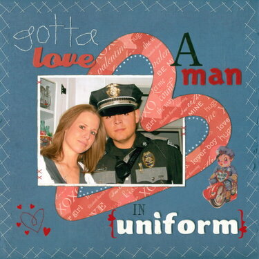 Gotta Love A Man in Uniform