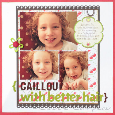 Caillou with Better Hair -Nikki Sivils, Scrapbooker