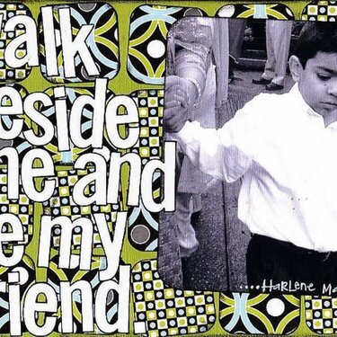 *WaLk BeSiDe Me AnD bE mY fRiEnD*