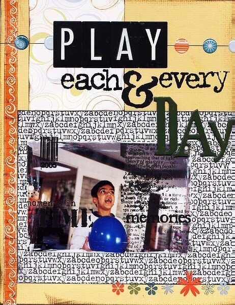 * Play {each &amp; every day} *