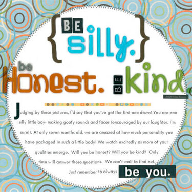 Be silly. Be honest. Be kind.