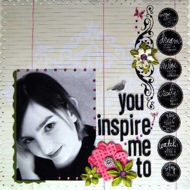 You Inspire Me To....