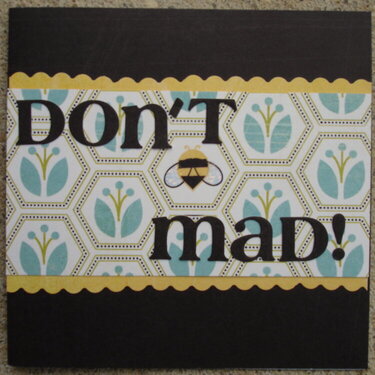 Don&#039;t -Bee- Mad!
