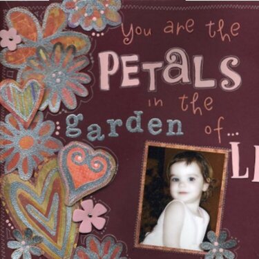 You are the petals in the garden of LIFE
