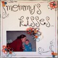 Mommy's kisses...