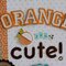 Orange You Cute!