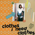 Clothes - I Need Clothes