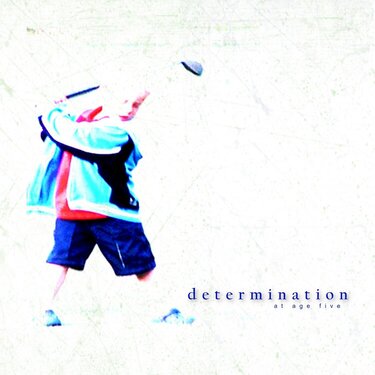 determination at age five