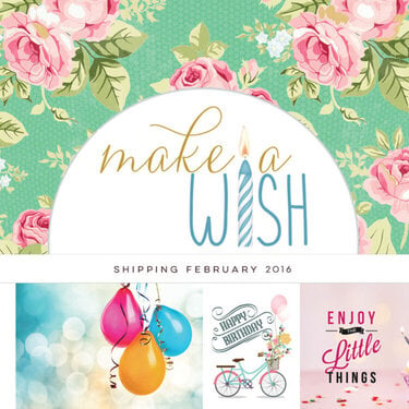 So Beautiful! New Websters Pages Make a Wish Collection