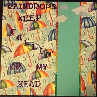 Raindrops Keep Fallin&#039; On My Head