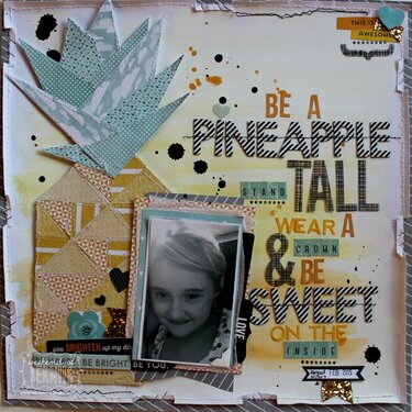 &quot; Be a Pineapple&quot; layout using Pink Paislee .