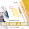 Scrapbook Mini Album (MAXI Mini online class)