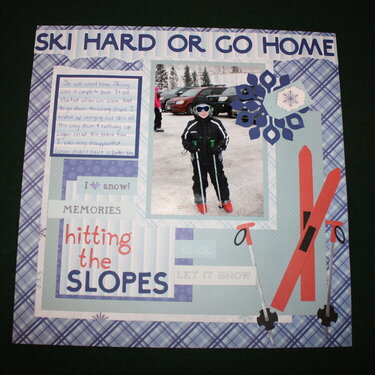 Ski Hard or Go Home