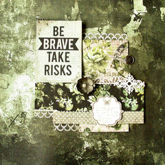 Be brave, take risks