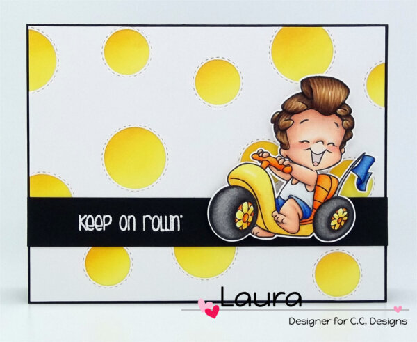 Keep on Rollin&#039; by CC Designs Designer Laura