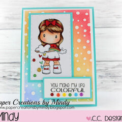 You Make My Life Colorful by Mindy for CC Designs