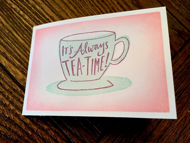 &quot;It&#039;s Always Tea-Time!&quot; card