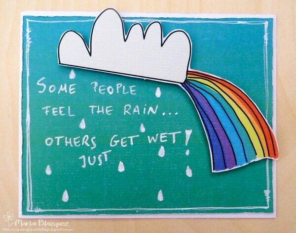 Some people feel the rain...