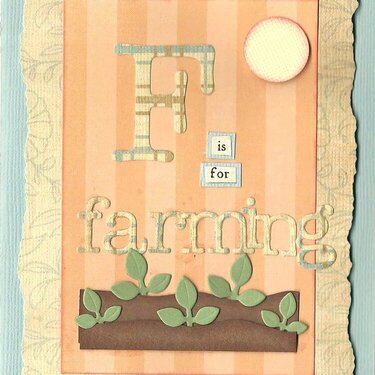 F Is For Farming....
