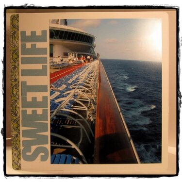 Cruise Scrapbook -- "Sweet Life on Deck"
