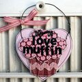 ~U R My Love Muffin~ Maya Road (new cupcake chipboard)