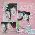 she's not crazy, she's my sister!