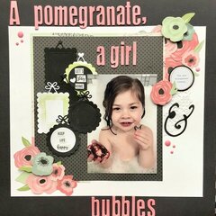 A Pomegranate, A Girl & Bubbles