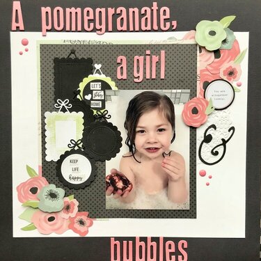 A Pomegranate, A Girl &amp; Bubbles